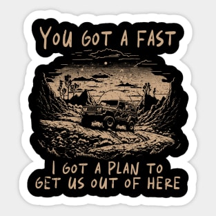 Vintage I Got A Plan To Get Us Out Of Here Sticker